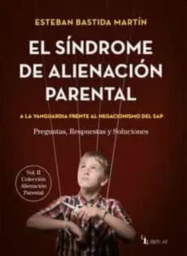 Síndrome de Alineación Parental. Vol. Ii a la Vanguardia Frente Al Negacionismo