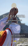 JESUS ES LA HOSTIA / UNA PROFESION DE FE