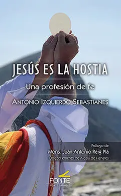 Jesus Es la Hostia / una Profesion de Fe