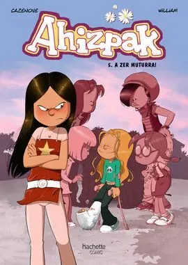 Ahizpak, 5. A Zer Muturr