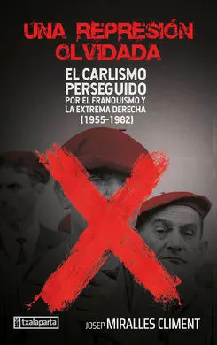 Una Represion Olvidada el Carlismo Perseguido por el Carlismo