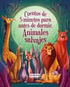 CUENTOS DE 5 MINUTOS PARA ANTES DE DORMIR. ANIMALES SALVAJES