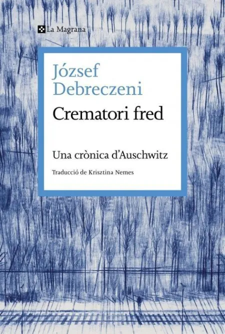 Crematori Fred. Una Cronica D'auschwitz