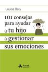 101 CONSEJOS PARA AYUDAR A TU HIJO A GESTIONAR SUS