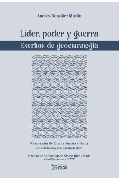 Líder, Poder y Guerra. Escritos Sobre la Geostrategia