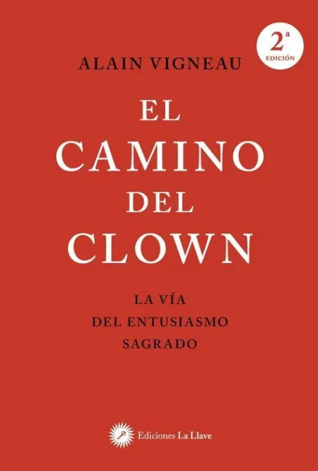 El Camino del Clown - la Via del Entusiasmo Sagrad