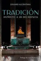 Tradicion, Antidoto a la Decadencia