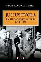 Julius Evola. Un Filosofo en Guerra 1943-1945