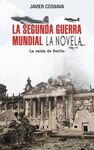 LA SEGUNDA GUERRA MUNDIAL- LA CAIDA DE BERLIN