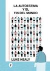 AUTOESTIMA Y EL FIN DEL MUNDO, LA