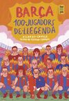 BARÇA 100 JUGADORS DE LLEGENDA