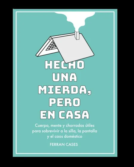 Hecho un Mierda, Pero en Casa