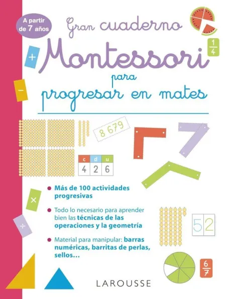 Gran Cuaderno Montessori para Progresar en Mates. A Partir de 7 a