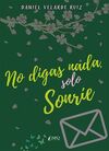 NO DIGAS NADA, SOLO SONRÍE