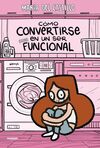 CÓMO CONVERTIRSE EN UN SER (CASI) FUNCIONAL