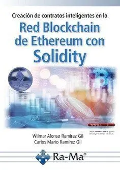 Creación de Contratos Inteligentes en la Red Blockchain de Ethereum con Solidity
