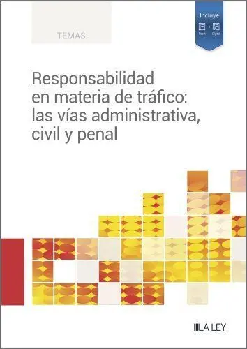 Responsabilidad en Materia de Tráfico: las Vías Administrativa Civil y Penal