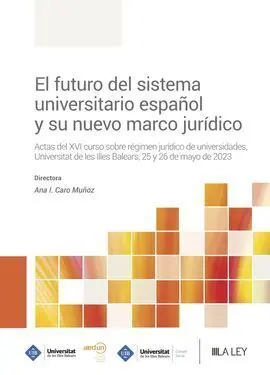 Futuro del Sistema Universitario Español y Su Nuevo Marco Juridico