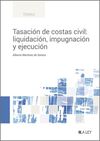 TASACIÓN DE COSTAS CIVIL: LIQUIDACIÓN, IMPUGNACIÓN