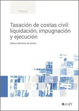 Tasación de Costas Civil: Liquidación, Impugnación