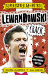 SUPERESTRELLAS DEL FÚTBOL. LEWANDOWSKI CRACK