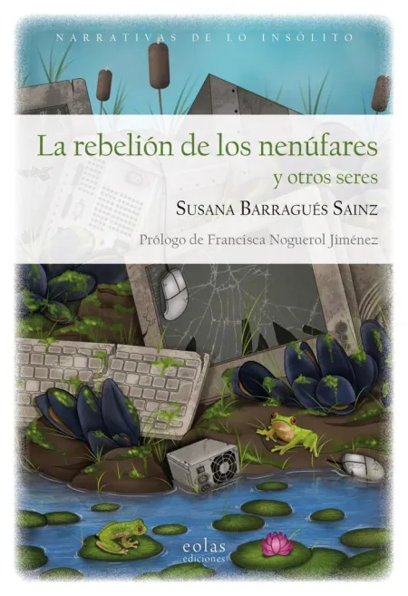 La Rebelion de los Nenufares y Otros Seres