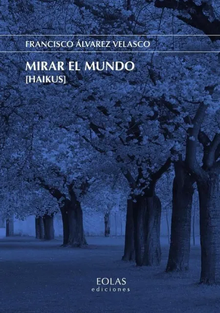 Mirar el Mundo (Haikus)