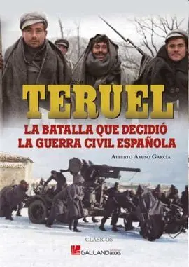 Teruel Batalla que Decidio la Guerra Civil Española