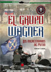 EL GRUPO WAGNER. LOS MERCENARIOS DE PUTI