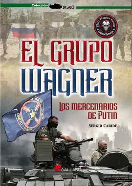 El Grupo Wagner. Los Mercenarios de Puti