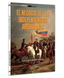 El Negocio de las Independencias America