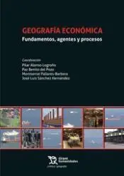 Geografia Economica. Fundamentos Agentes y Procesos