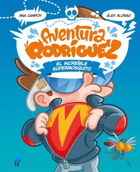 Aventura Rodriguez. El Increíble Supermosquito