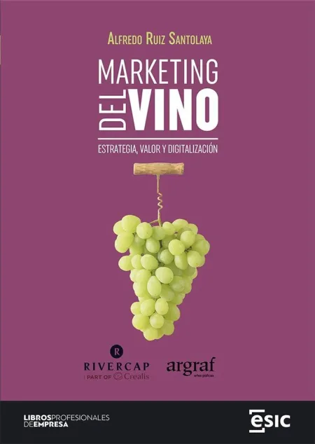 Marketing del Vino / Estrategia, Valor y Digitaliz