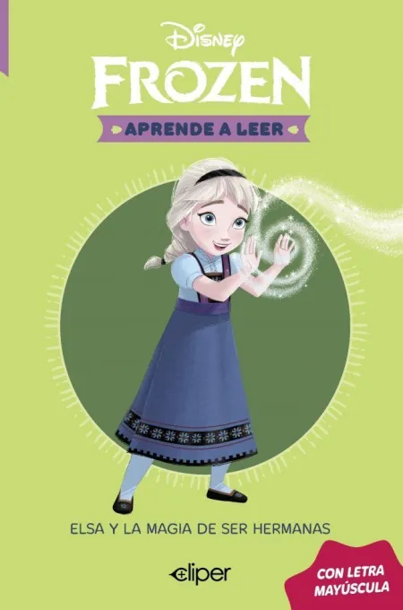 Disney. Aprende a Leer con Letra Mayúscula - Elsa y la Magia de Ser Hermanas