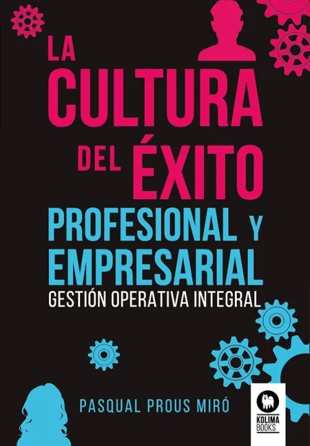 La Cultura del Éxito Profesional y Empresarial