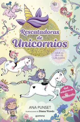 Rescatadoras de Unicornios 2. Viaje Al País de las Hadas