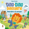 DINO-DINO DINOSAURIO DESCUBRE EL PARQUE