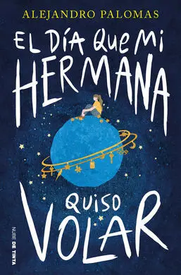Dia que mi Hermana Quiso Volar, el