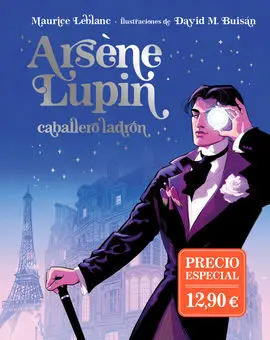 Arséne Lupin. Caballero Ladrón (Edición Ilustrada)