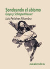 SONDEANDO EL ABISMO GOYA Y SCHOPENHAUER