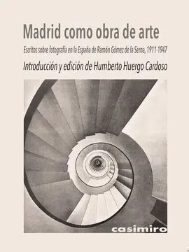 Madrid Como Obra de Arte - Escritos Sobre Fotograf