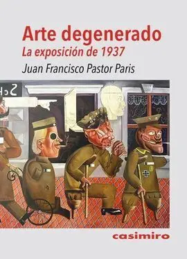 Arte Degenerado. La Exposicion de 1937