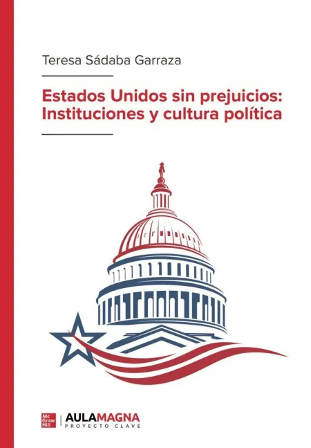 Estados Unidos sin Prejuicios: Instituciones y Cultura Política