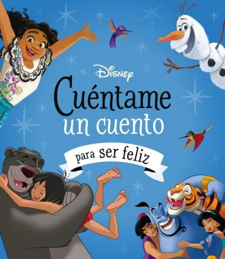 Disney. Cuentame un Cuento para Ser Feliz