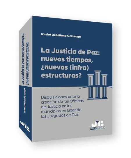 Justicia de Paz: Nuevos Tiempos, ¿Nuevas (Infra)Estructuras