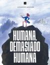 HUMANA,DEMASIADO HUMANA