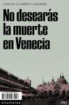 NO DESEARÁS LA MUERTE EN VENECIA