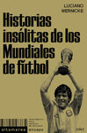HISTORIAS INSÓLITAS DE LOS MUNDIALES DE FÚTBOL