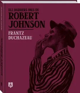 Darrers Dies de Robert Johnson, Els